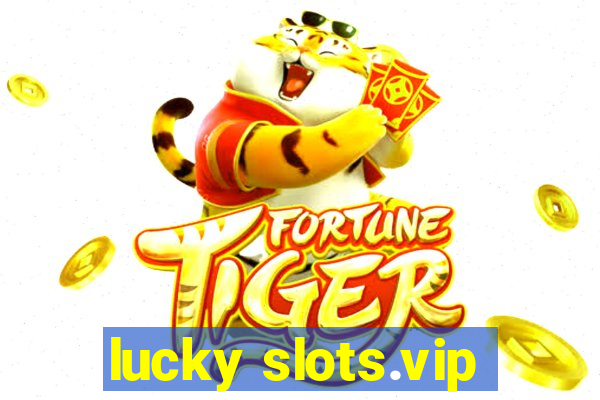 lucky slots.vip